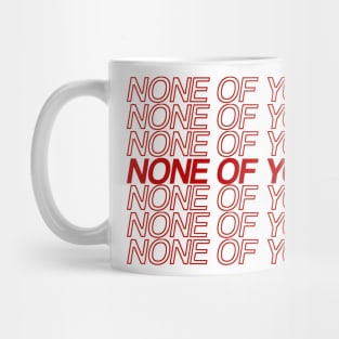 none of your business Mug